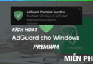 Kích hoạt bản quyền miễn phí phần mềm adguard premium